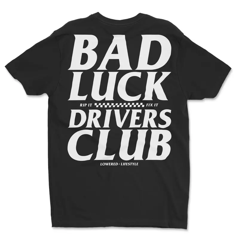 Bad Luck Drivers Club Shirt 1