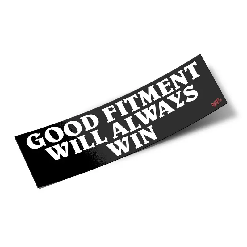 Box Sticker – Good Fitment Will Always Win 1