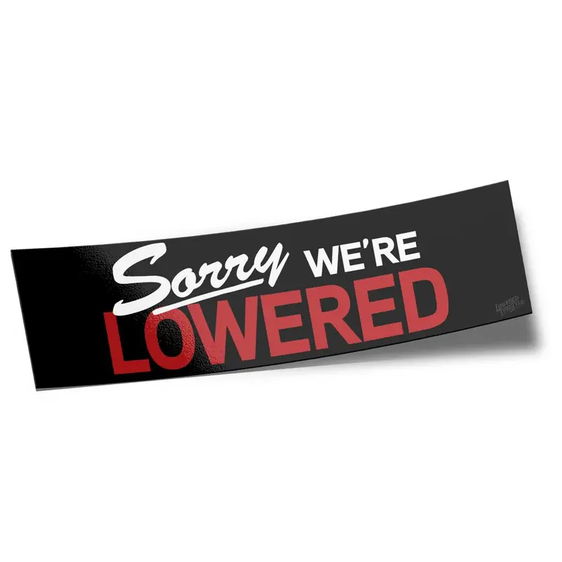Box Sticker – Sorry We’Re Lowered 1