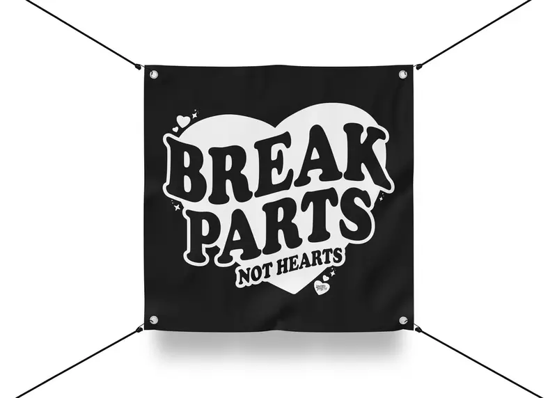 Garage Banner – Break Parts Not Hearts (Black White) 1
