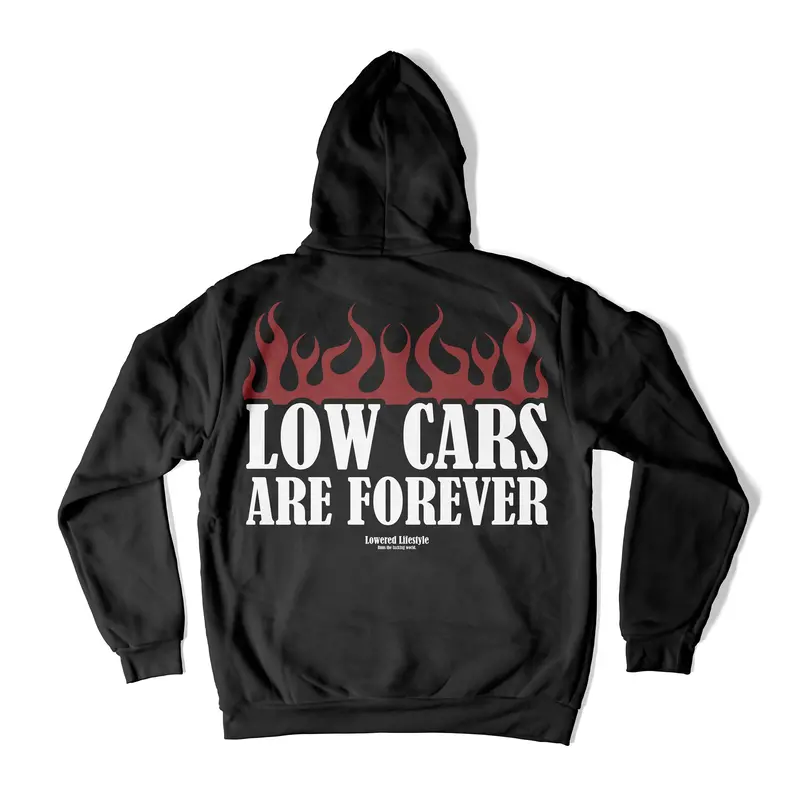 Low Cars Are Forever Hoodie (Premium) 1